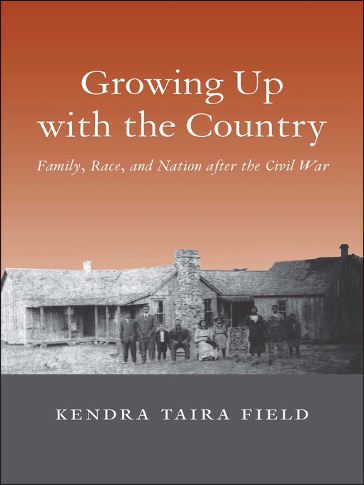 Title details for Growing Up with the Country by Kendra Taira Field - Available